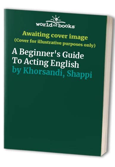 A beginners guide to acting english shappi khorsandi. - Stihl teile handbuch farm boss 029.