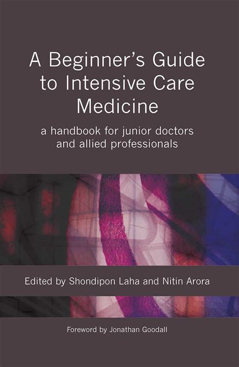 A beginners guide to intensive care medicine by shondipon laha. - Formulazioni di guide per malte secche.