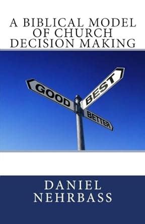 A biblical model of church decision making guidelines for leadership. - Manual practico de comunicacion empresarial libros profesionales.
