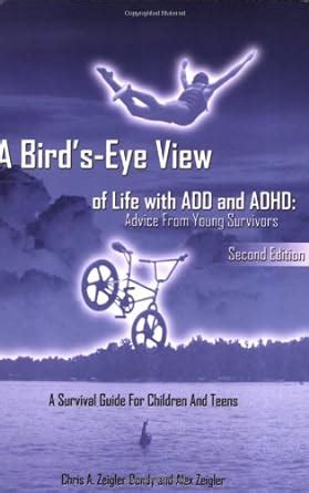 A birds eye view of life with add and adhd advice from young survivors. - Manuale gratuito per porche cayenne 2004.
