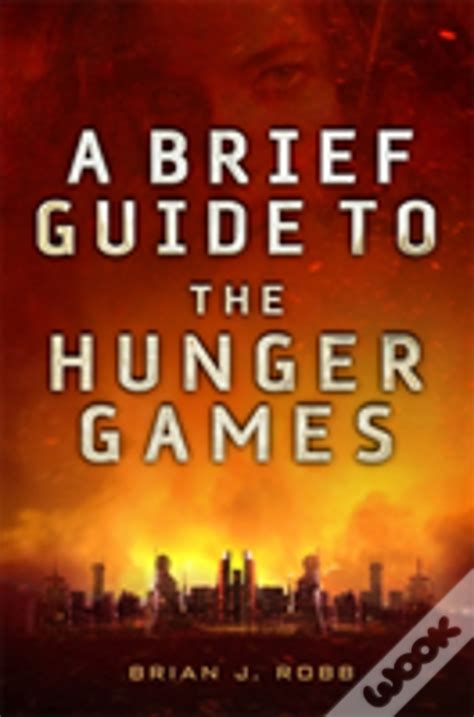 A brief guide to the hunger games by brian j robb. - Recursos extraordinarios y la eficacia del proceso.