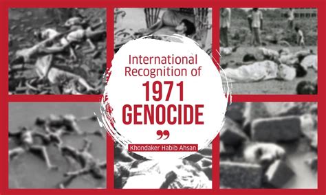 A cause whose time has come: Recognition of the 1971 Bangladesh Genocide