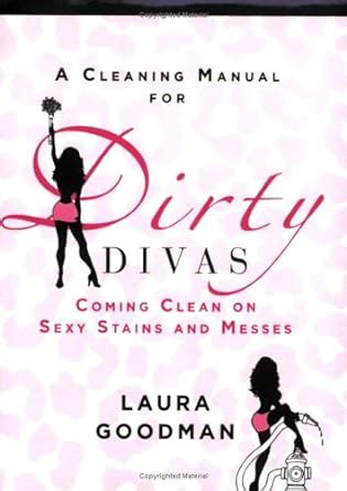 A cleaning manual for dirty divas by laura goodman. - Www head to toe easy assessment guide.