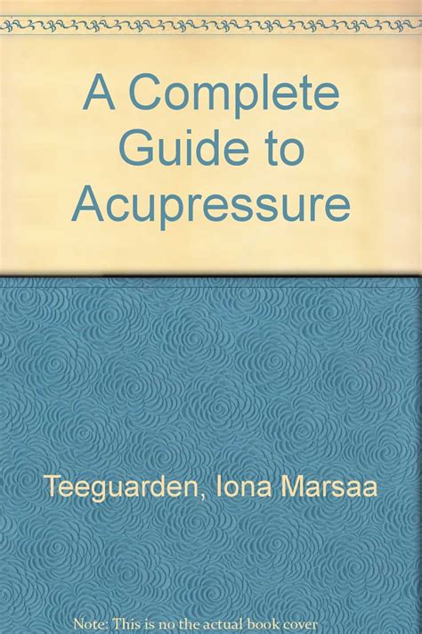A complete guide to acupressure by iona teeguarden. - Mark allen weiss solutions manual java.