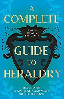 A complete guide to heraldry illustrated english edition. - I am a liberal a conservatives guide to dealing with natures most irritating mistake.