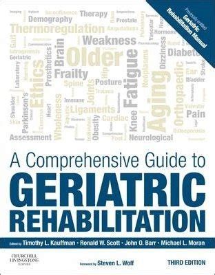 A comprehensive guide to geriatric rehabilitation previously entitled geriatric rehabilitation manual 3e. - Volvo penta d12 800 manuale delle parti.