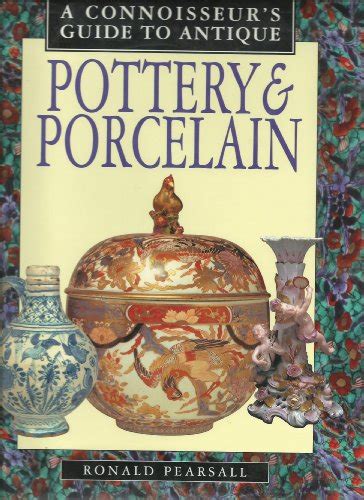 A connoisseurs guide to antique pottery and porcelain by ronald pearsall. - Ældre fængselsarkiver fra københavn og møn.