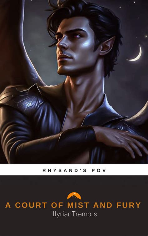 A court of mist and fury rhys pov. A Court of Mist and Fury: Rhysand's POV by illyrian tremors | Goodreads. Jump to ratings and reviews. Want to read. Buy on Amazon. Rate this book. A Court of Mist and Fury: … 