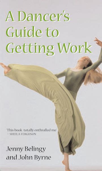 A dancers guide to getting work by jenny belingy. - Construindo o futuro através da educação.
