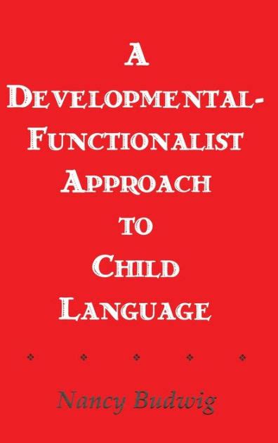 A developmental functionalist approach to child language by nancy budwig. - Instruktoren handbuch testbank und transparenz meister von ronald d balsley.