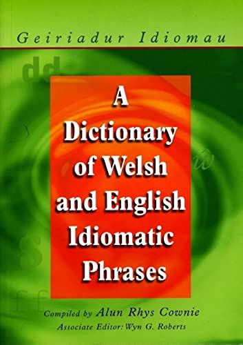 A dictionary of welsh and english idiomatic phrases