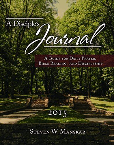 A disciple s journal 2015 a guide for daily prayer bible reading and discipleship. - Tcm forklift fd 30 service manual.