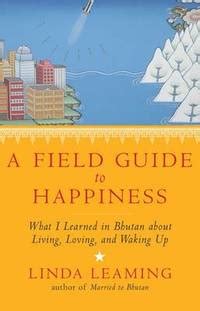 A field guide to happiness what i learned in bhutan. - Beijing shanghai architecture guide by a u publishing co ltd.
