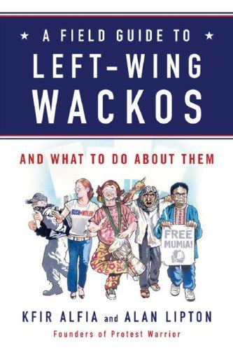 A field guide to left wing wackos by kfir alfia. - Solutions manual physics cutnell and johnson 6th.