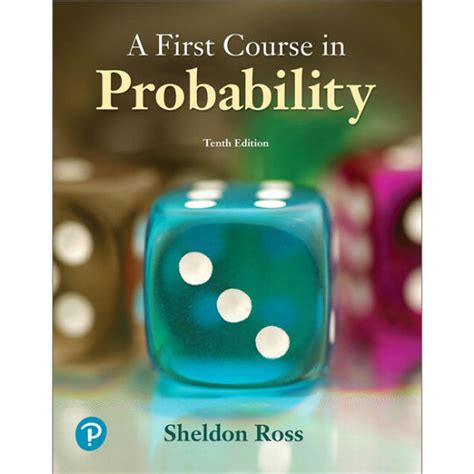 A First Course in Probability, Ninth Edition, features clear and intuitive explanations of the mathematics of probability theory, outstanding problem sets, and a ….