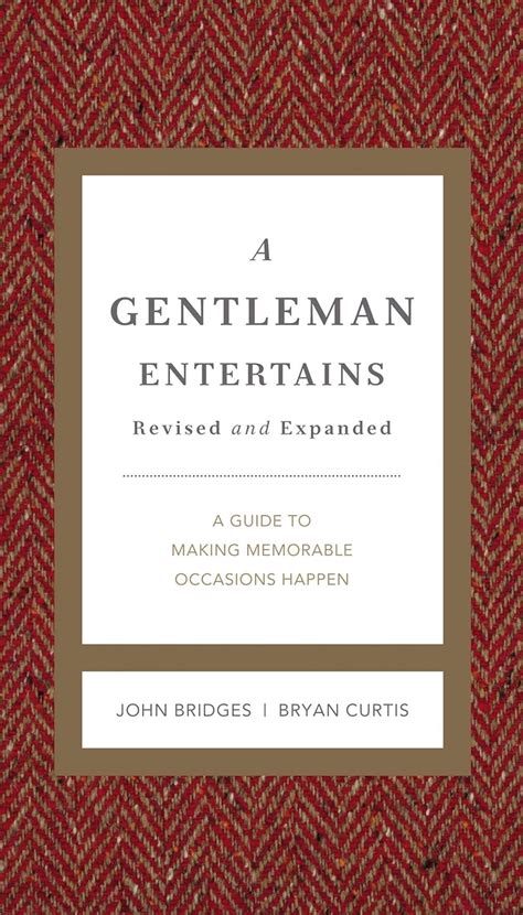 A gentleman entertains revised and updated a guide to making memorable occasions happen gentlemanners. - The essential guide to prepping by david pearson.
