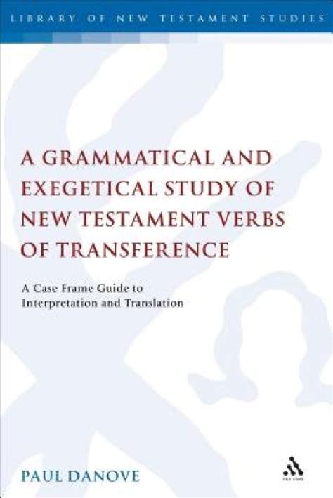 A grammatical and exegetical study of new testament verbs of transference a case frame guide to interpretation. - Ies lighting handbook the standard lighting guide.