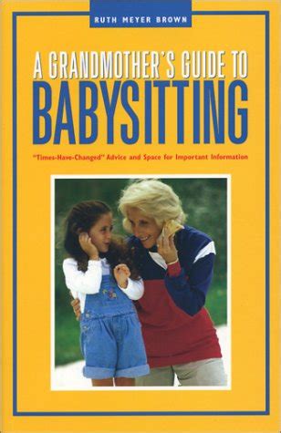 A grandmothers guide to babysitting times have changed practical advice and space for important information. - Campus series guide to freshman life.