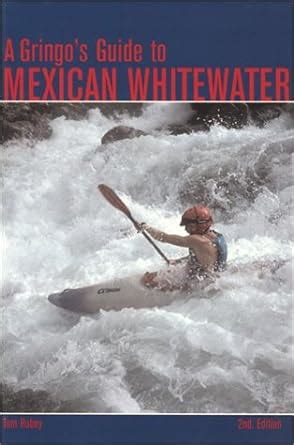 A gringos guide to mexican whitewater 2nd edition. - Study guide for the nmls license.