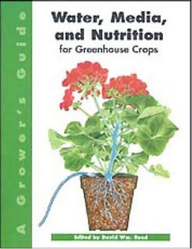 A grower s guide to water media and nutrition for greenhouse crops. - Mosbys textbook for nursing assistants text only 5th edition.