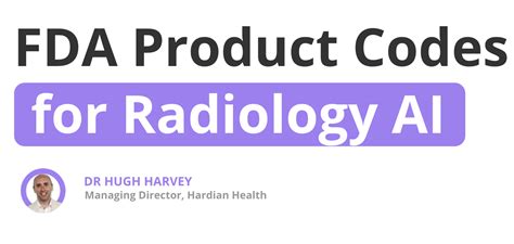 A guide to FDA Diagnostic Radiology Product Codes