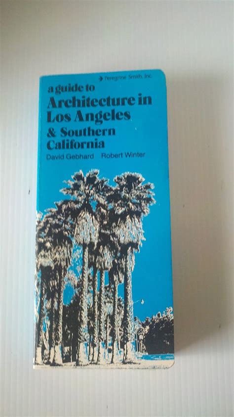A guide to architecture in los angeles southern california by david gebhard. - Je découvre les pionniers du canada.