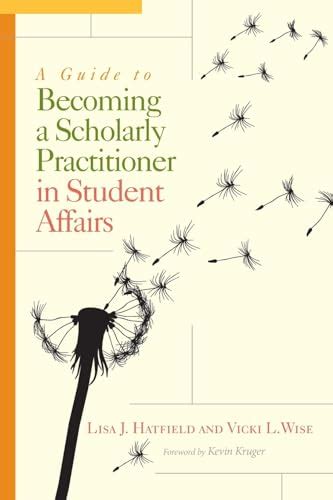 A guide to becoming a scholarly practitioner in student affairs. - Kalamito quiere otra familia/kalamito wants another family.