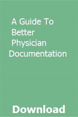 A guide to better physician documentation. - 125 point due diligence checklist and guide.