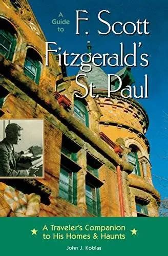 A guide to f scott fitzgeralds st paul a travelers companion to his homes haunts. - Fiat kebelco w190 evolution radlader service reparaturanleitung.