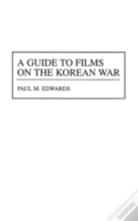 A guide to films on the korean war by paul m edwards. - Writing and defending your expert report the step by step guide with models.