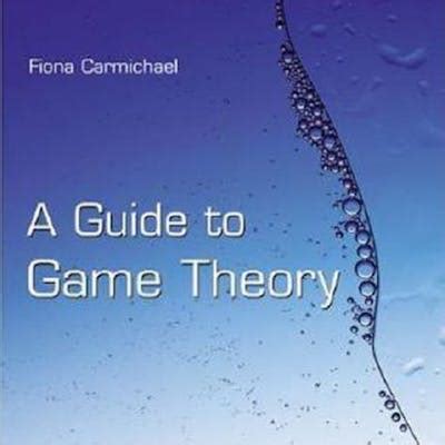 A guide to game theory by fiona carmichael. - Supple ment au gardien de la constitution.
