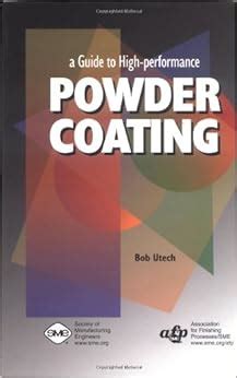 A guide to high performance powder coating. - Para vivir encantada de la vida.