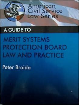 A guide to merit systems protection board law and practice american civil service law series. - A guide to merit systems protection board law and practice american civil service law series.