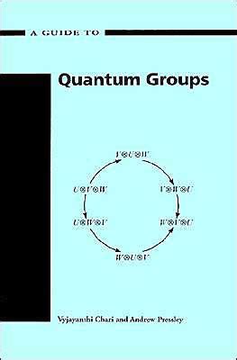 A guide to quantum groups by vyjayanthi chari. - Ven, juega y descubre la ciencia/ play and find out about science.