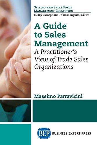 A guide to sales management a practitioners view of trade sales organizations. - A teachable moment a facilitators guide to activities for processing debriefing reviewing and reflection.