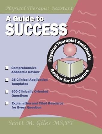 A guide to success physical therapist assistant s review for licensure. - A székely fönemesek - primorok - aranykönyve..