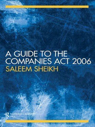 A guide to the companies act 2006 by saleem sheikh. - Reinforcement and study guide community and booms.