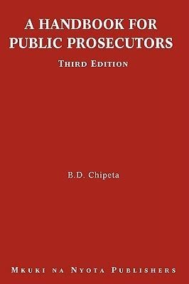 A handbook for public prosecutors by b d chipeta. - New earth mining inc case solution.