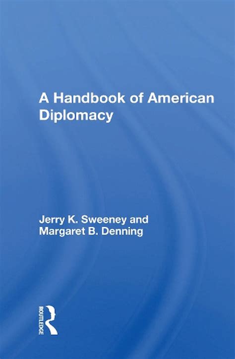 A handbook of american diplomacy by jerry k sweeney. - Official isc 2 guide to the hcispp cbk isc 2 press.