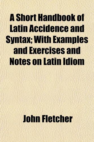 A handbook of latin accidence and syntax by associate professor of english john fletcher. - The conference and event management handbook by howard evans.