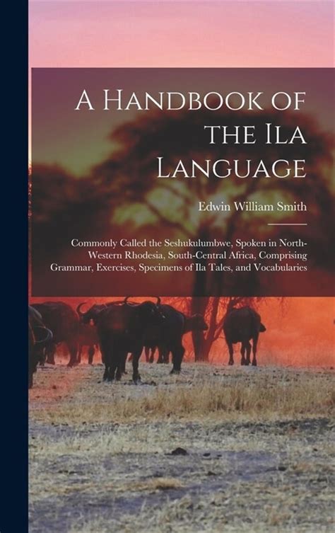 A handbook of the ila language commonly called the seshukulumbwe. - Bridgeport turret milling machine operations manual.