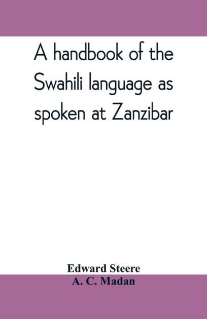 A handbook of the swahili language as spoken at zanzibar by edward steere. - 2011 nissan service and maintenance guide.