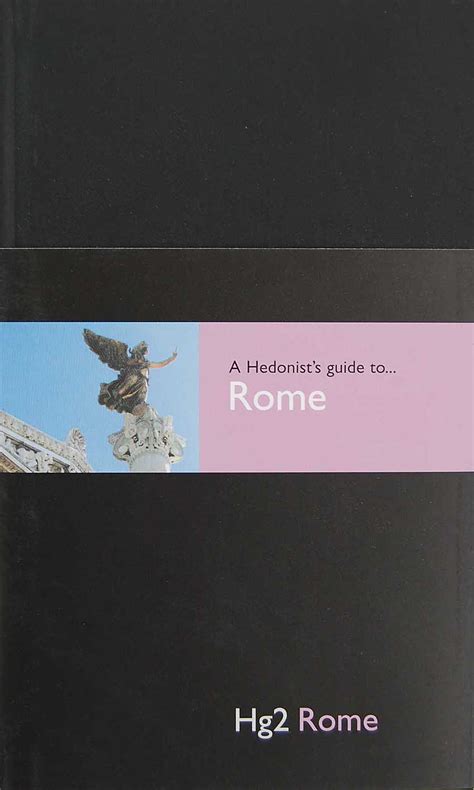 A hedonist s guide to rome. - My name is chellis and im in recovery from western civilization glendinning.