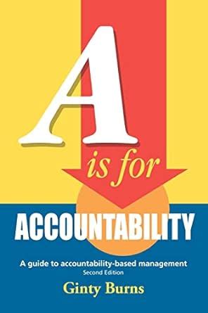 A is for accountability a guide to accountability based management second edition. - Dynamics of structures chopra solutions manual.