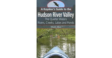 A kayakers guide to the hudson river valley the quieter waters rivers creeks lakes and ponds. - Osborn parlante in pubblico 8a edizione.