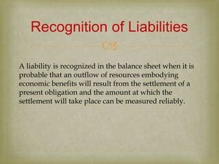 A liability is recognized when