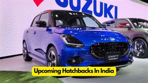 A look at the upcoming hatchbacks in India in 2024 - The Hindu