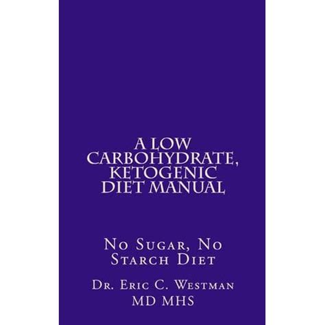 A low carbohydrate ketogenic diet manual by eric c westman. - Historia de la literatura hispanoamericana 3 el libro universitario manuales.