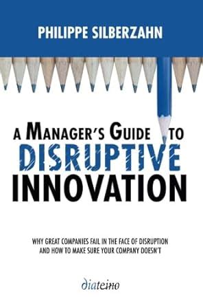 A managers guide to disruptive innovation why great companies fail in the face of disruption and how to make. - História, literatura e folclore da américa espanhola..