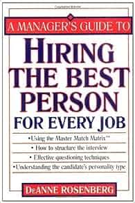 A managers guide to hiring the best person for every job by deanne rosenberg. - Solutions manual linear algebra with applications.